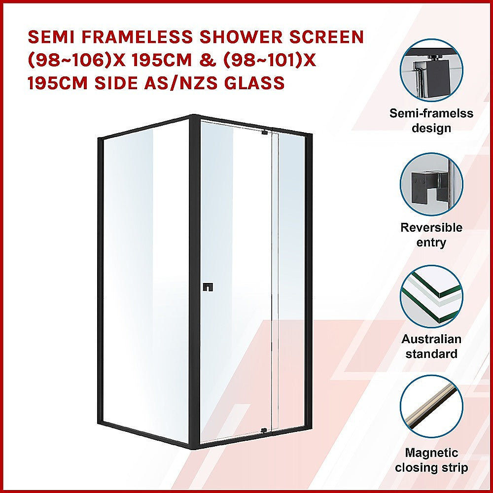 Semi Frameless Shower Screen (98~106)x 195cm & (98~101)x 195cm Side AS/NZS Glass